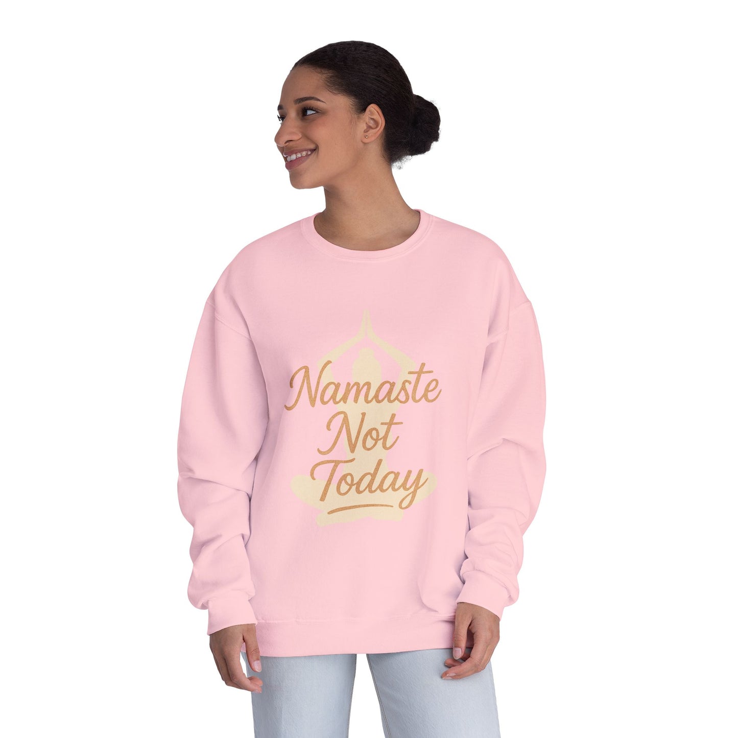 Namaste Not Today Sweatshirt, Unisex Crewneck Sweatshirt for Relaxation, Cozy Lounge Wear, Yoga Apparel, Gift for Friends