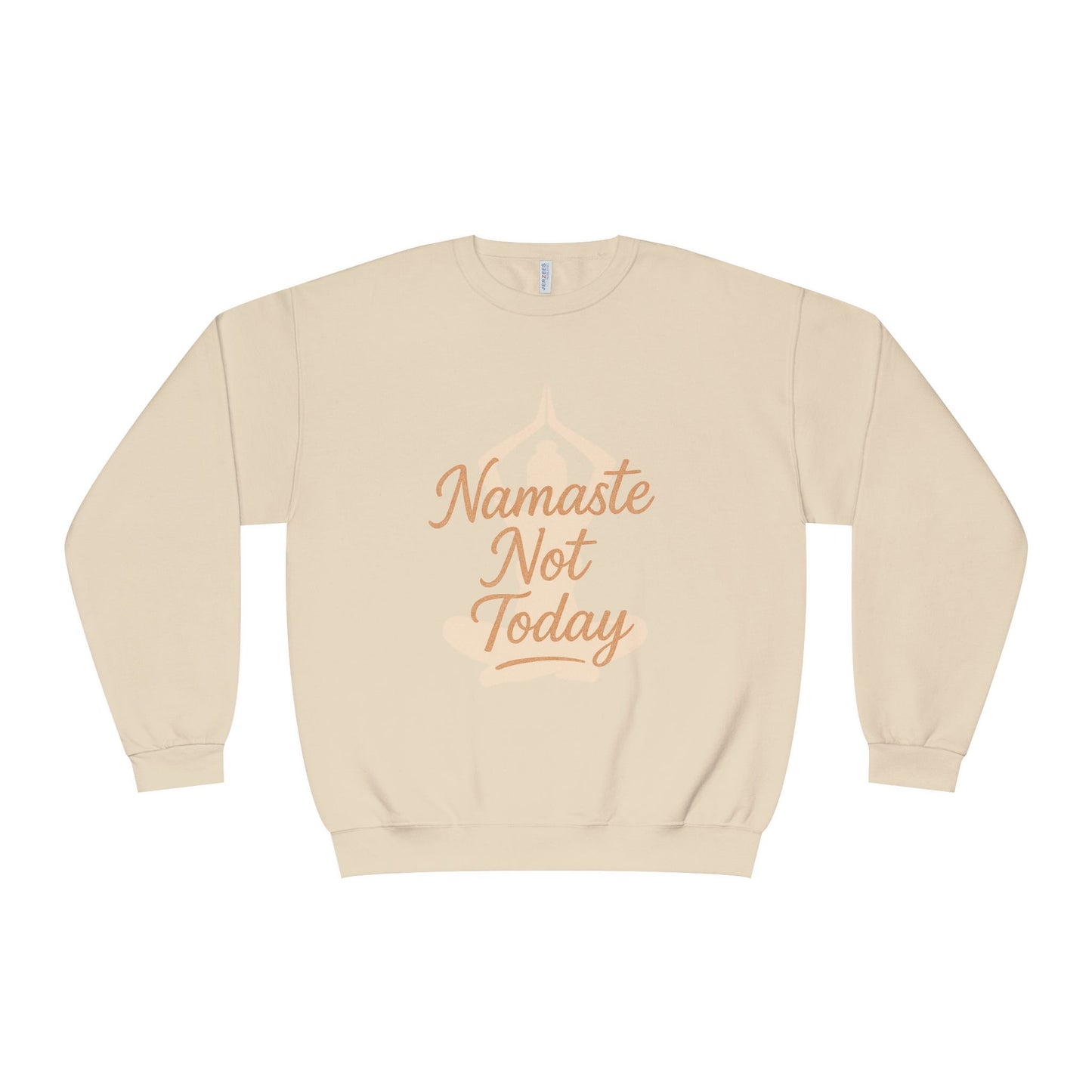 Namaste Not Today Sweatshirt, Unisex Crewneck Sweatshirt for Relaxation, Cozy Lounge Wear, Yoga Apparel, Gift for Friends