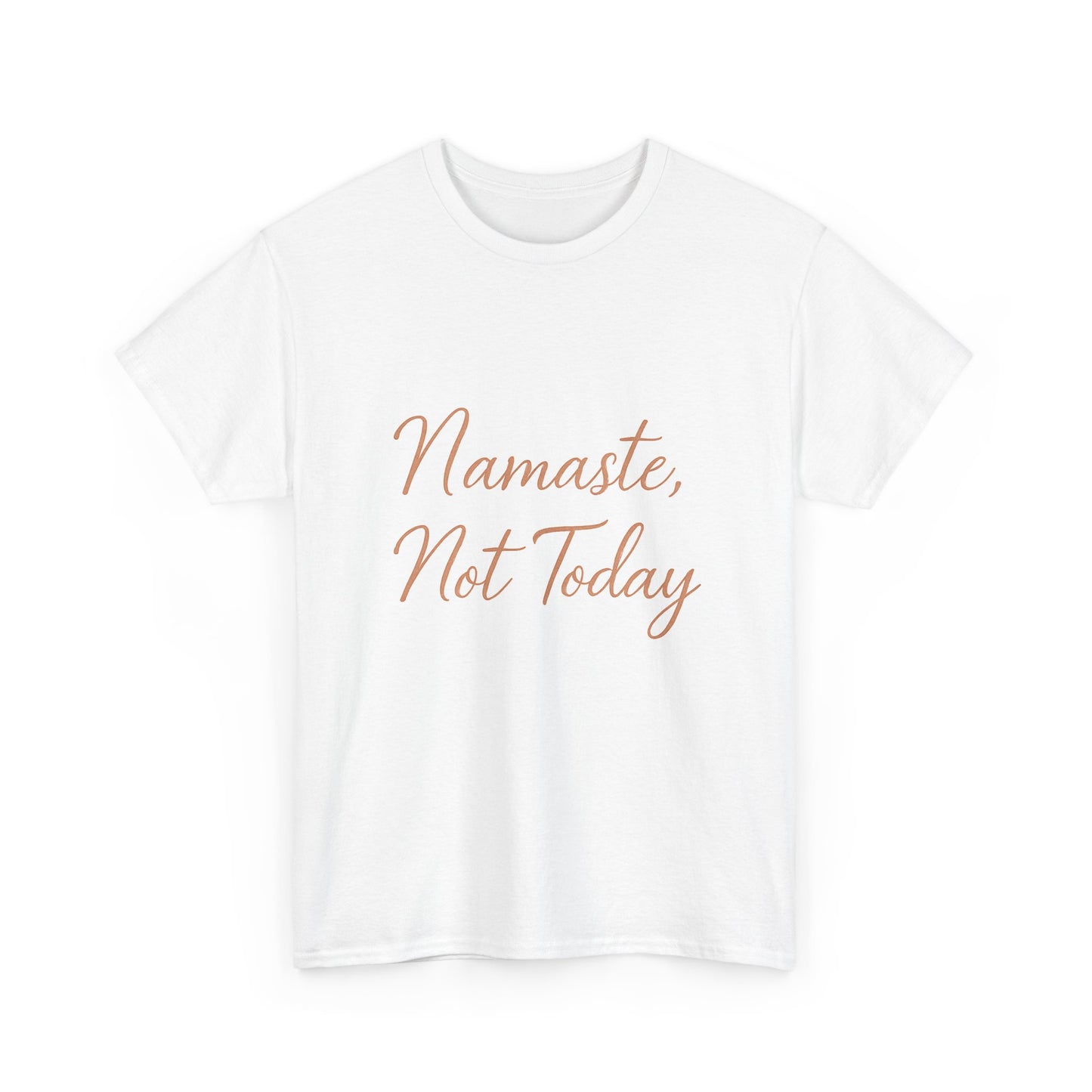 Namaste Not Today Unisex Heavy Cotton Tee, Relaxed Casual Wear, Yoga Gift, Self-Care Humor, Daily Comfort Shirt, Gift for Friends