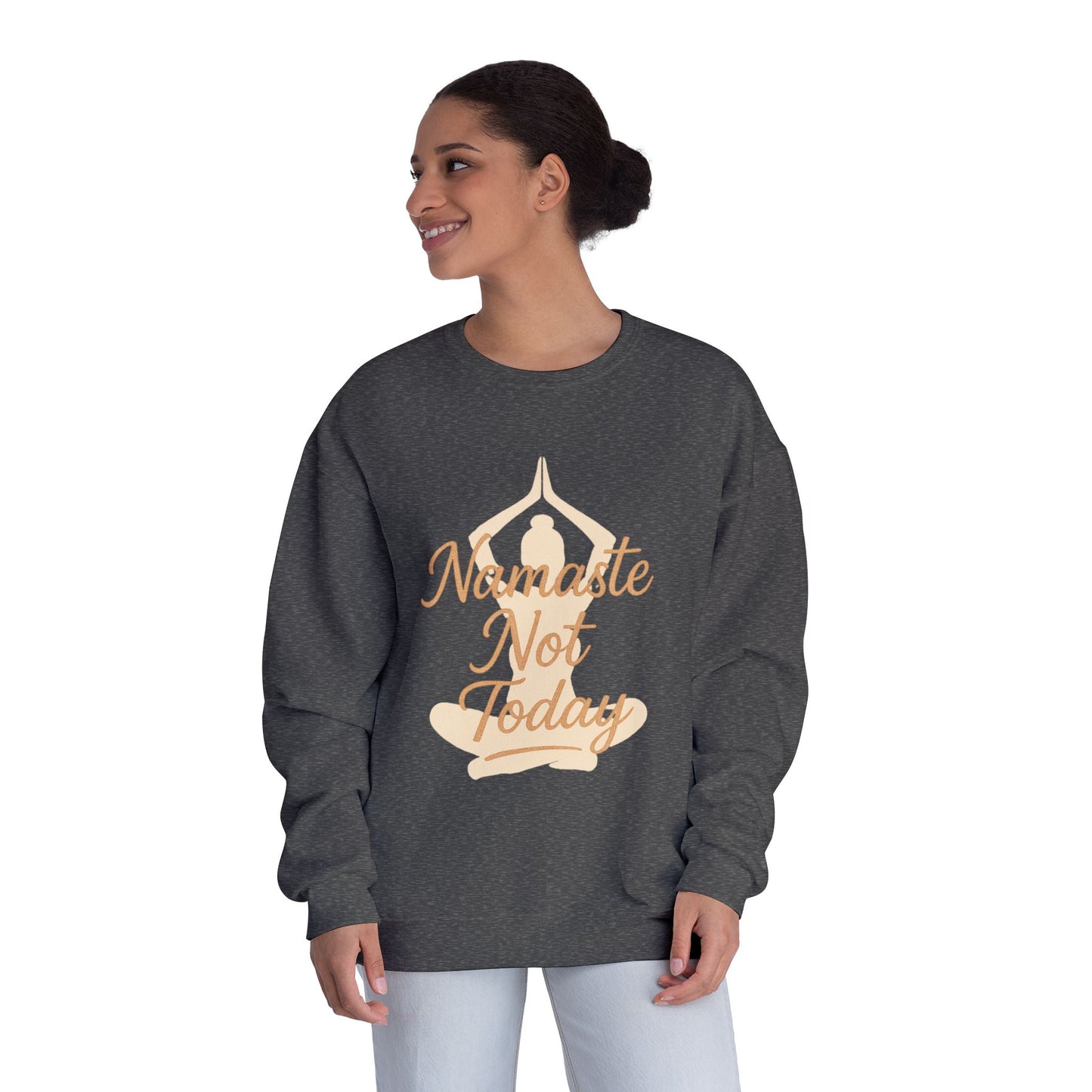Namaste Not Today Sweatshirt, Unisex Crewneck Sweatshirt for Relaxation, Cozy Lounge Wear, Yoga Apparel, Gift for Friends